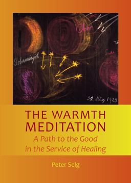 The Warmth Meditation: A Path to the Good in the Service of Healing  9781621481621 Front Cover