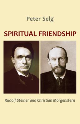Spiritual Friendship Rudolf Steiner and Christian Morgenstern  9781621482222 Front Cover