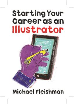 Starting Your Career As an Illustrator 1st 2016 9781621535096 Front Cover