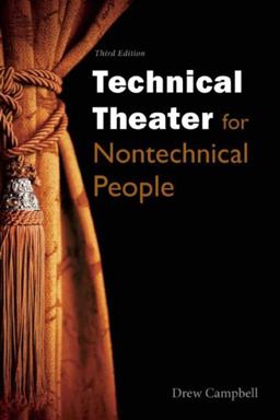 Technical Theater for Nontechnical People 3rd 9781621535423 Front Cover