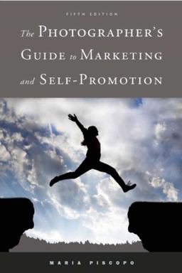 Photographer's Guide to Marketing and Self-Promotion  9781621535478 Front Cover