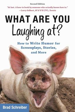 What Are You Laughing At? How to Write Humor for Screenplays, Stories, and More  9781621536000 Front Cover