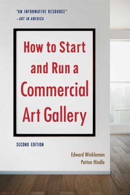 How to Start and Run a Commercial Art Gallery (Second Edition) 2nd 9781621536567 Front Cover