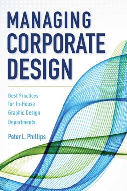 Cover art for Managing Corporate Design: Best Practices for In-House Graphic Design Departments