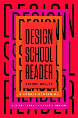 Design School Reader A Course Companion for Students of Graphic Design  9781621536901 Front Cover