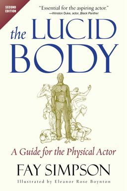 Lucid Body A Guide for the Physical Actor 2nd 9781621537243 Front Cover