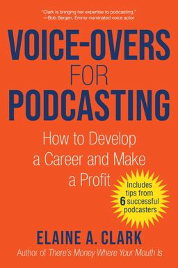 Voice-Overs for Podcasting How to Develop a Career and Make a Profit  9781621537465 Front Cover