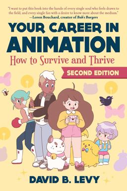 Your Career in Animation (2nd Edition) How to Survive and Thrive 2nd 9781621537489 Front Cover