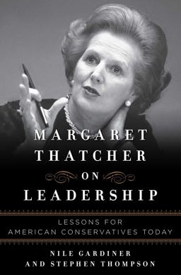 Margaret Thatcher on Leadership Lessons for American Conservatives Today  9781621571643 Front Cover
