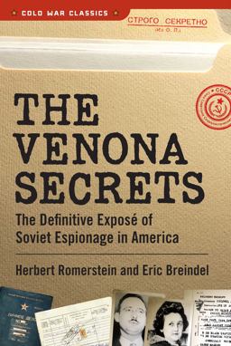 Venona Secrets The Definitive Exposï¿½ of Soviet Espionage in America  9781621572954 Front Cover