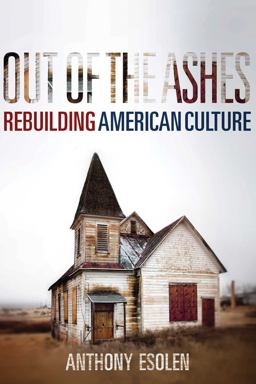 Out of the Ashes Rebuilding American Culture  9781621575146 Front Cover