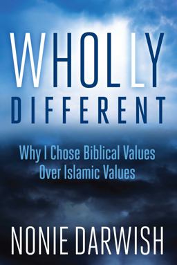Wholly Different Why I Chose Biblical Values over Islamic Values  9781621575788 Front Cover