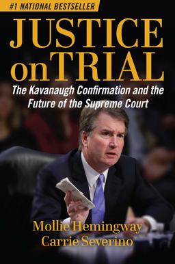 Justice on Trial The Kavanaugh Confirmation and the Future of the Supreme Court  9781621579830 Front Cover