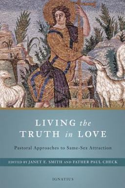 Living the Truth in Love: Pastoral Approaches to Same Sex Attraction  9781621640608 Front Cover