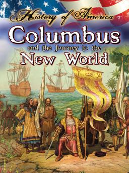 Columbus and the Journey to the New World  9781621697268 Front Cover