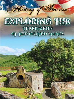 Exploring the Territories of the United States  9781621697312 Front Cover
