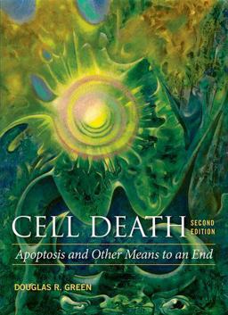 Cell Death: Apoptosis and Other Means to an End, Second Edition 2nd 9781621822141 Front Cover