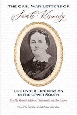 Civil War Letters of Sarah Kennedy Life under Occupation in the Upper South  9781621907268 Front Cover