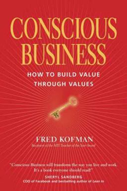 Conscious Business How to Build Value Through Values  9781622032020 Front Cover