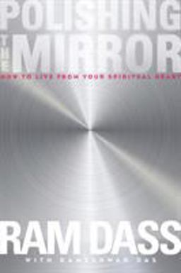Polishing the Mirror How to Live from Your Spiritual Heart  9781622033805 Front Cover