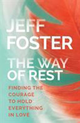 Way of Rest Finding the Courage to Hold Everything in Love  9781622037919 Front Cover