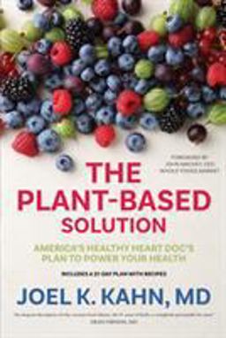 Plant-Based Solution America's Healthy Heart Doc's Plan to Power Your Health  9781622038619 Front Cover