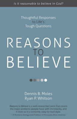 Reasons to Believe Thoughtful Responses to Life's Tough Questions  9781622453061 Front Cover