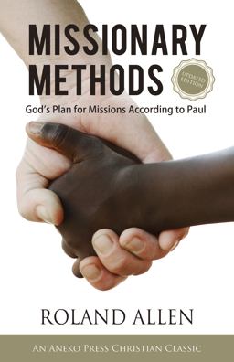 Missionary Methods God's Plan for Missions According to Paul  9781622454020 Front Cover