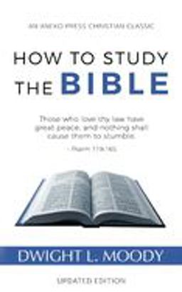 How to Study the Bible How to Study the Bible