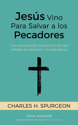Jesús Vino para Salvar a Los Pecadores