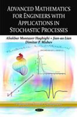 Advanced Mathematics for Engineers with Applications in Stochastic Processes Advanced Mathematics for Engineers with Applications in Stochastic Processes