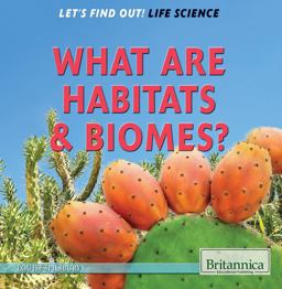 What Are Habitats and Biomes?