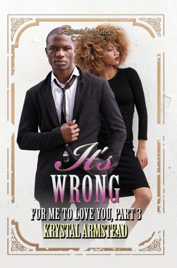 It's Wrong for Me to Love You, Part 3 Renaissance Collection  9781622866830 Front Cover