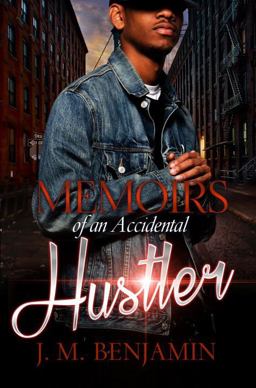 Memoirs of an Accidental Hustler Memoirs of an Accidental Hustler