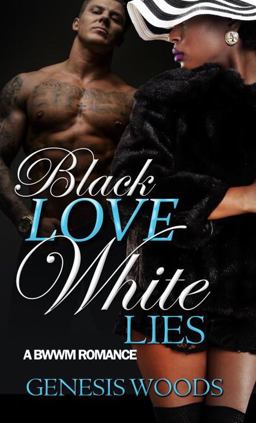 Black Love, White Lies A BWWM Romance  9781622867943 Front Cover