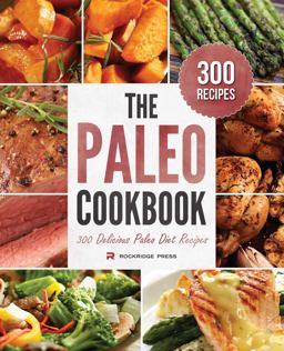 Paleo Cookbook 300 Delicious Paleo Diet Recipes  9781623151553 Front Cover