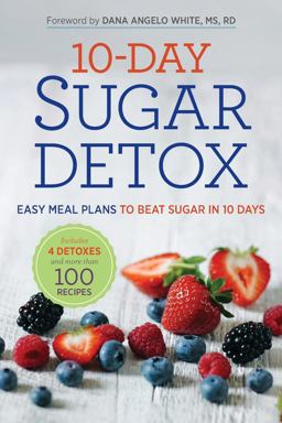 10-Day Sugar Detox Easy Meal Plans to Beat Sugar in 10 Days  9781623154264 Front Cover