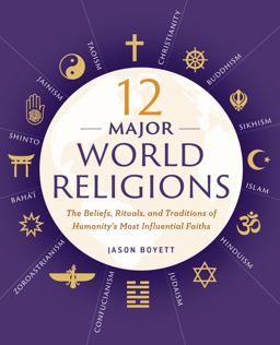 12 Major World Religions The Beliefs, Rituals, and Traditions of Humanity's Most Influential Faiths  9781623156923 Front Cover