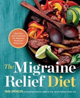 Migraine Relief Diet Meal Plan and Cookbook for Migraine Headache Reduction  9781623157043 Front Cover
