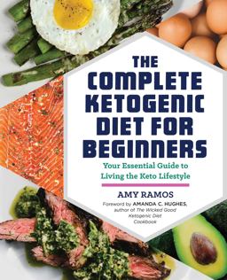 Complete Ketogenic Diet for Beginners Your Essential Guide to Living the Keto Lifestyle  9781623158088 Front Cover
