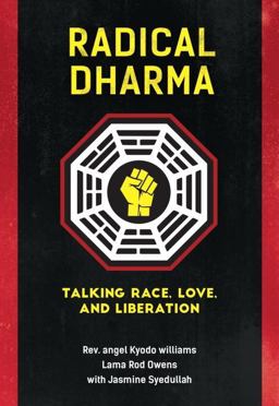 Radical Dharma Talking Race, Love, and Liberation  9781623170981 Front Cover