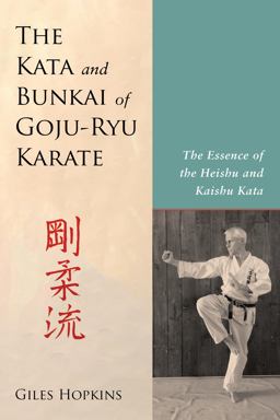 Kata and Bunkai of Goju-Ryu Karate The Essence of the Heishu and Kaishu Kata  9781623171995 Front Cover