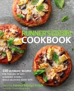 Runner's World Cookbook 150 Ultimate Recipes for Fueling up and Slimming down--While Enjoying Every Bite  9781623361235 Front Cover