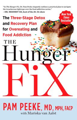 Hunger Fix The Three-Stage Detox and Recovery Plan for Overeating and Food Addiction  9781623361587 Front Cover