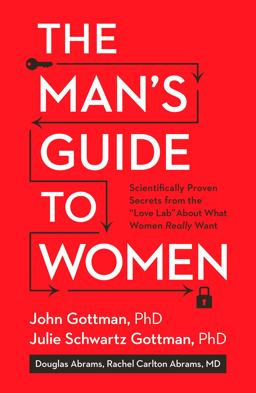 Man's Guide to Women Scientifically Proven Secrets from the Love Lab about What Women Really Want  9781623361846 Front Cover