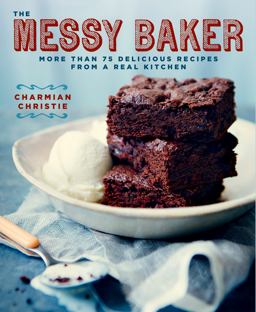 Messy Baker More Than 75 Delicious Recipes from a Real Kitchen: a Baking Book  9781623361877 Front Cover