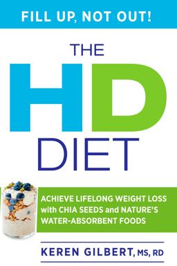 HD Diet Achieve Lifelong Weight Loss with Chia Seeds and Nature's Water-Absorbent Foods  9781623362935 Front Cover