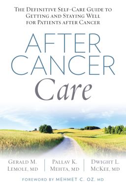 After Cancer Care The Definitive Self-Care Guide to Getting and Staying Well for Patients after Cancer  9781623365028 Front Cover