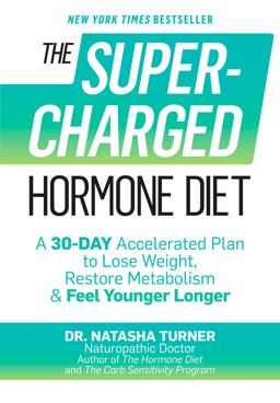Supercharged Hormone Diet A 30-Day Accelerated Plan to Lose Weight, Restore Metabolism and Feel Younger Longer  9781623365097 Front Cover