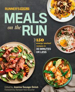 Runner's World Meals on the Run 150 Energy-Packed Recipes in 30 Minutes or Less: a Cookbook  9781623365837 Front Cover